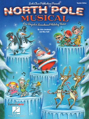 North Pole Musical - One Singular Sensational Holiday Revue - John Jacobson|Mac Huff - Hal Leonard Performance/Accompaniment CD CD