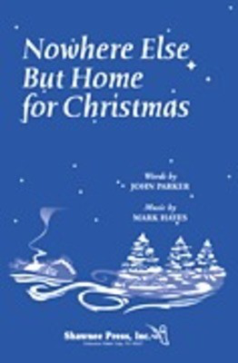 Nowhere Else But Home for Christmas - Mark Hayes - John Parker Shawnee Press Performance/Accompaniment CD CD