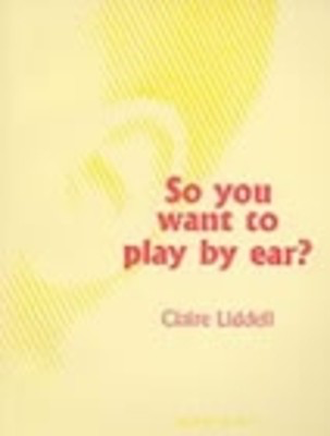 So You Want To Play By Ear