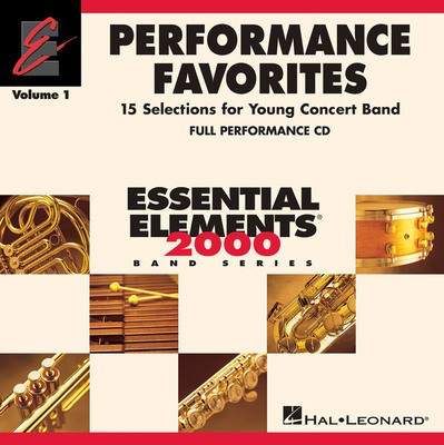 Performance Favorites, Vol. 1 - Full Performance CD - Correlates with Book 2 of the Essential Elements 2000 Band Method - Various - James Curnow|John Higgins|John Moss|Michael Sweeney|Paul Lavender Hal Leonard CD