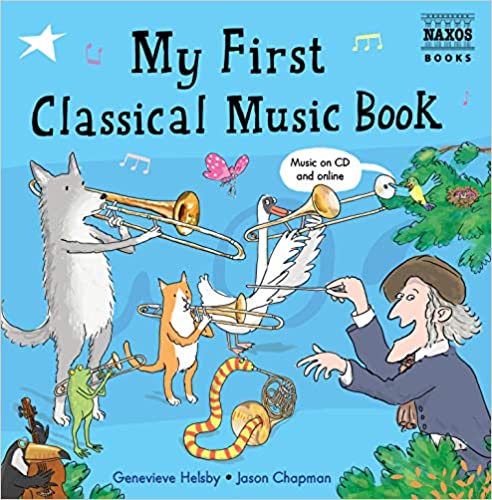 My First Classical Music Book Childrens Book and CD Naxos