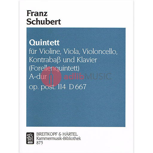 Schubert - Piano Quintet OpPosth114 D667 "Trout Quintet" - Violin/Viola/Cello/Double Bass/Piano Breitkopf KM875