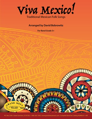 Viva Mexico! - Traditional Mexican Folk Songs - David Bobrowitz Grand Mesa Music Score/Parts