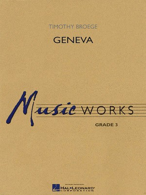 Geneva - Timothy Broege - Hal Leonard Score/Parts