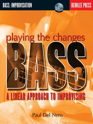 Playing the Changes: Bass - A Linear Approach to Improvising - Bass Guitar Paul Del Nero Berklee Press /CD