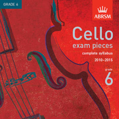 Cello exam pieces, complete syllabus 2010-2015, Grade 6 - Cello ABRSM CD