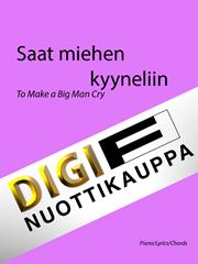 Saat Miehen Kyyneliin (To Make A Big Man Cry) (Finnish Translation) - Piano Solo (Digital Download)