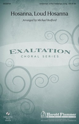 Hosanna, Loud Hosanna - Unison or 2-Part Treble Michael Bedford Shawnee Press Choral Score Octavo