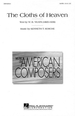 The Cloths of Heaven - SATB Kenneth Kosche|W. B. Yeats Hal Leonard Choral Score Octavo