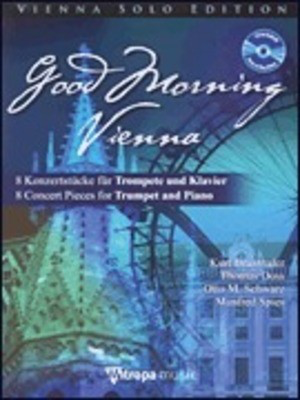 Good Morning Vienna - 8 Concert Pieces for Trumpet and Piano - Kurt Brunthaler|Manfred Spies|Otto M. Schwarz|Thomas Doss - Trumpet Mitropa Music /CD