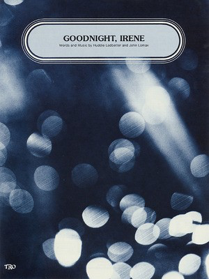 Goodnight Irene - TRO - The Richmond Organization