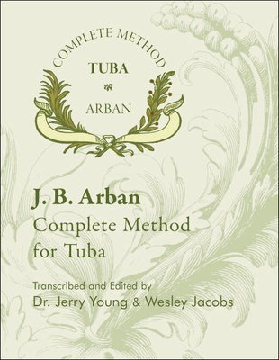 Complete Method For Tuba - Jean-Baptiste Arban - Tuba Encore Music Publishing Spiral Bound