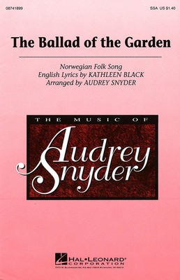 The Ballad of the Garden - SSA Audrey Snyder Hal Leonard Choral Score Octavo
