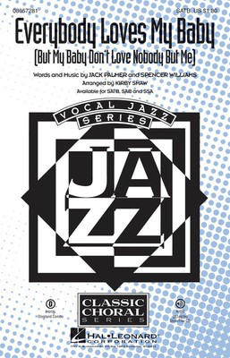 Everybody Loves My Baby - (But My Baby Don't Love Nobody but Me) - Spencer Williams - SAB Kirby Shaw Hal Leonard Choral Score Octavo