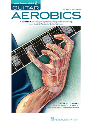 Guitar Aerobics - A 52-Week, One-lick-per-day Workout Program for Developing, Improving & - Guitar Troy Nelson Hal Leonard Guitar TAB /CD