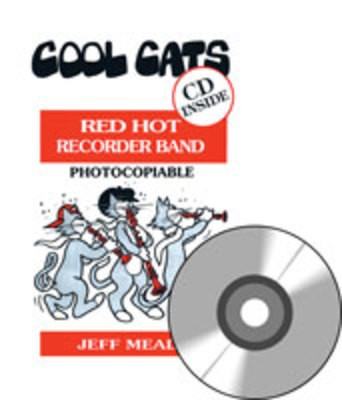 COOL CATS Red Hot Recorder Band - Photocopiable - Jeff Mead - Recorder Bushfire Press Recorder Quartet /CD