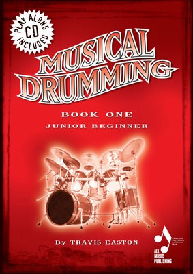 Musical Drumming Book One - Junior Beginner - Drums Travis Easton Musical Drumming /CD
