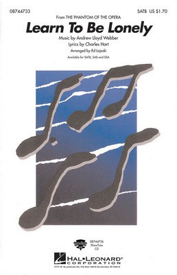 Learn to Be Lonely - (from The Phantom of the Opera) - Andrew Lloyd Webber - SATB Ed Lojeski Hal Leonard Choral Score Octavo
