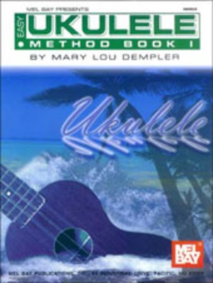 Easy Ukulele Method Book 1 - Mary Lou Dempler - Ukulele Mel Bay Ukulele TAB