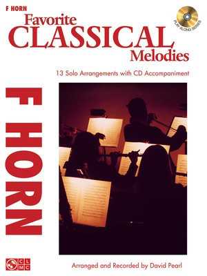Favorite Classical Melodies - 13 Solo Arrangements with CD Accompaniment - Various - French Horn Various Cherry Lane Music /CD