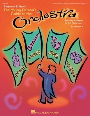 The Young Person's Guide to the Orchestra - Teaching Strategies for the Classroom and Beyond - Wesley Ball - Hal Leonard Softcover/CD