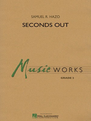 Seconds Out - Samuel R. Hazo - Concert Band MusicWorks Gr. 2 - Hal Leonard Score/Parts
