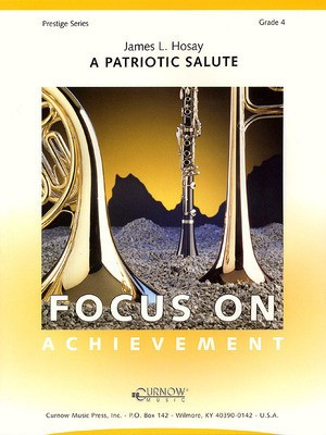 A Patriotic Salute - Grade 4 - Score and Parts - James L. Hosay - Curnow Music Score/Parts