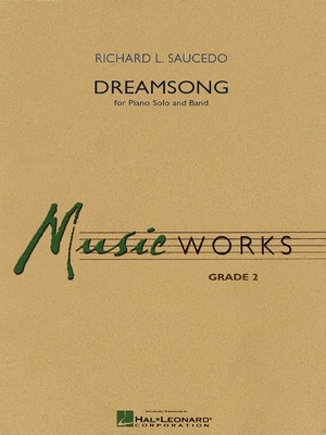 Dreamsong - Piano Solo with Concert Band - Richard Saucedo - Hal Leonard Score/Parts