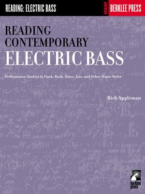 Reading Contemporary Electric Bass - Performance Studies in Funk, Rock, Disco, Jazz, and Other Musical - Bass Guitar Rich Appleman Berklee Press