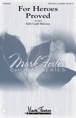 For Heroes Proved - Samuel Ward - SATB divisi Sally Lamb McCune Octavo