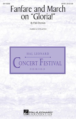Fanfare and March on Gloria! - Patti Drennan - SATB Traditional Latin Text Hal Leonard Choral Score Octavo
