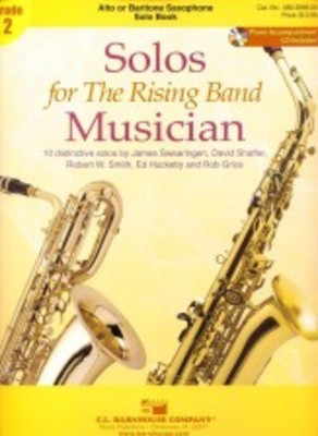 Solos for The Rising Band Musician - Alto or Baritone Saxophone solo book - David Shaffer|Ed Huckeby|James Swearingen|Rob Grice|Robert W. Smith - Alto Saxophone|Baritone Saxophone C.L. Barnhouse Company /CD