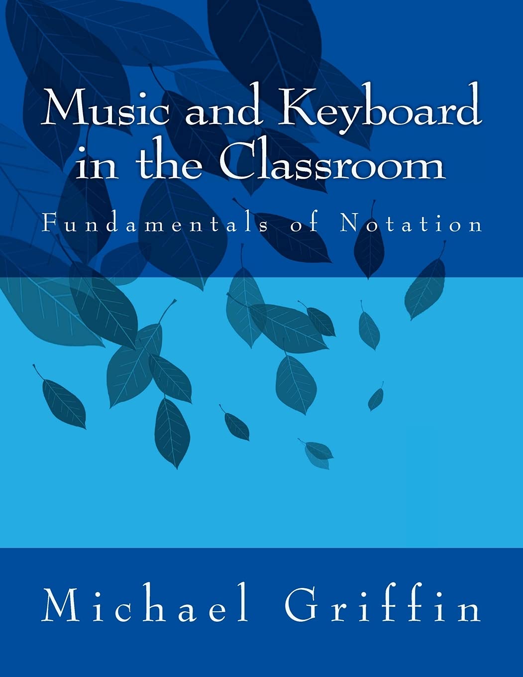 Music & Keyboard in the Classroom Vol 1
