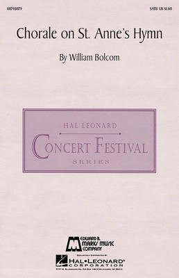 Chorale on St. Anne's Hymn - William Bolcom - SATB Edward B. Marks Music Company Choral Score Octavo