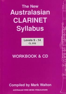 The New Australasian Clarinet Syllabus - Workbook & CD Levels 9 - 14 - Clarinet Mark Walton Australian Wind Music Publications /CD