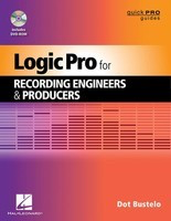Logic Pro for Recording Engineers and Producers - Dot Bustelo Hal Leonard /DVD-ROM
