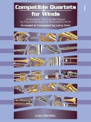 Compatible Quartets for Winds - Tuba - 21 Quartets That Can Be Played by Any Combination of Wind Instruments - Larry Clark