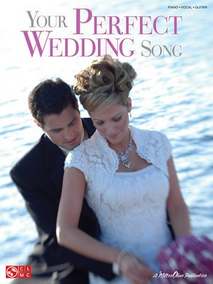 Your Perfect Wedding Song - Various - Guitar|Piano|Vocal Various Cherry Lane Music Piano, Vocal & Guitar