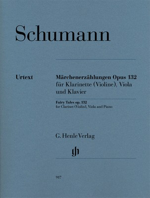 Fairy Tales Op. 132 - for Clarinet (or Violin), Viola and Piano - Robert Schumann - Clarinet|Piano|Viola|Violin G. Henle Verlag Piano Trio Parts
