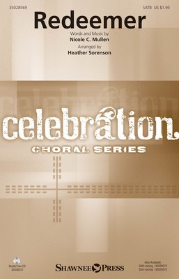 Redeemer - Nicole C. Mullen - SATB Heather Sorenson Nicole C. Mullen Shawnee Press Choral Score Octavo