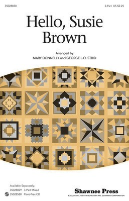 Hello, Susie Brown - Traditional Folk Song - 2-Part George L.O. Strid Mary Donnelly Shawnee Press Choral Score Octavo