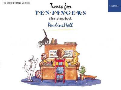 Tunes for Ten Fingers - a first piano book - Pauline Hall - Oxford University Press