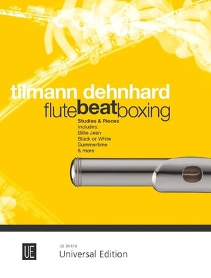 Flutebeatboxing - Studies and pieces like Billie Jean, Black or White and Summertime - Tilmann Dehnhard - Flute Universal Edition