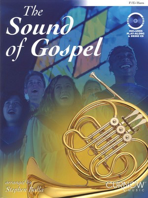 The Sound of Gospel - F/Eb Horn - French Horn|Eb Tenor Horn Stephen Bulla Curnow Music /CD