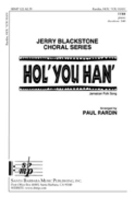 Hol You Han Ttbb - Paul Rardin - TTBB Santa Barbara Music Publishing Octavo