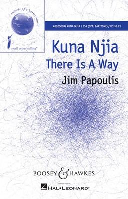 Kuna Njia - There Is A Way - Jim Papoulis - SSA Boosey & Hawkes Octavo