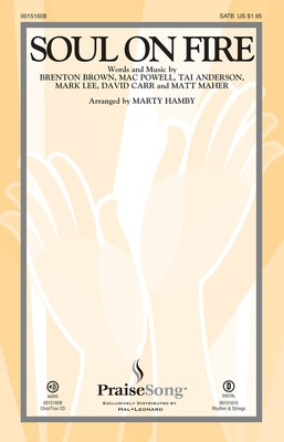 Soul on Fire - Brenton Brown|David Carr|Mac Powell|Mark Lee|Matt Maher|Tai Anderson - SATB Marty Hamby PraiseSong Octavo