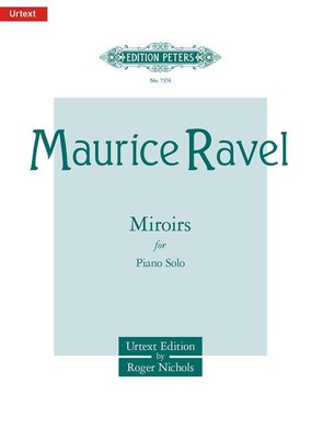 Ravel - Miroirs Urtext - Piano Solo Edition Peters EP7374