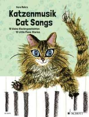 Cat Songs - 12 Little Piano Stories - Vera Mohrs - Piano Schott Music