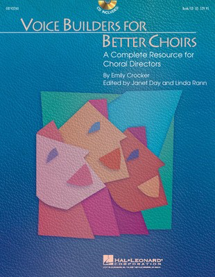 Voice Builders for Better Choirs - Book/CD Pack - Emily Crocker - Janet Day|Linda Rann Hal Leonard Softcover/CD